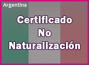 Certificado de no naturalizacion